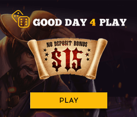 15$ no depost bonus Good Day 4 Play